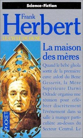 Frank Herbert: Cycle de Dune, tome 7, La Maison des mères (French language)