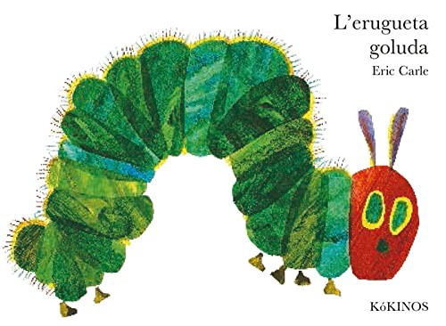 Eric Carle, Anna Duesa Esmandia: L'erugueta goluda (Hardcover, 2007, Editorial Kókinos)