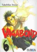 Takehiko Inoue: Vagabond 6 (Paperback, Spanish language, Editorial Ivera)