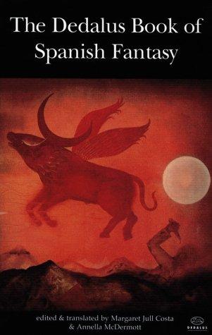 Margaret Jull Costa, Annella McDermott: The Dedalus Book of Spanish Fantasy (Literary Fantasy Anthologies) (Paperback, Dedalus,)