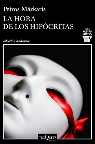 Petros Márkaris, Ersi Marina Samará Spiliotopulu: La hora de los hipócritas (Paperback, 2020, Tusquets Editores S.A.)