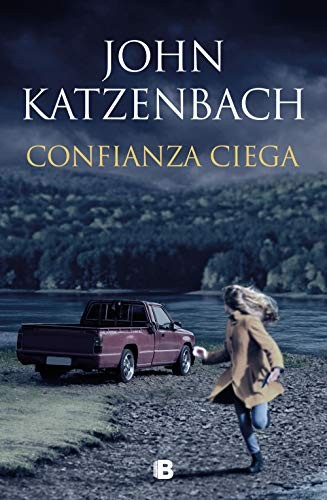 John Katzenbach, Laura Paredes Lascorz;: Confianza ciega (Hardcover, 2020, B (Ediciones B))