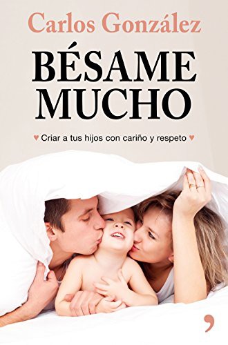 Carlos González: Bésame mucho (Paperback, 2018, Espasa)