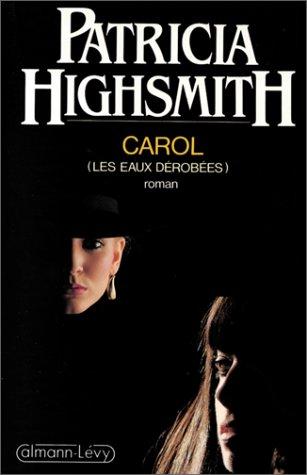 Patricia Highsmith, Emmanuelle de Lesseps: Carol (Les Eaux dérobées) (Paperback, 1990, Calmann-Lévy)