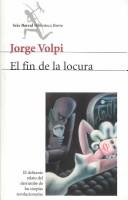 Jorge Volpi Escalante: El fin de la locura (Spanish language, 2003, Editorial Planeta Mexicana)