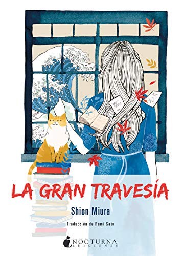 Shion Miura, Rumi Sato: La gran travesía (Paperback, 2018, Nocturna Ediciones)