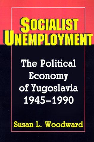 Susan L. Woodward: Socialist Unemployment (Paperback, 1995, Princeton University Press)