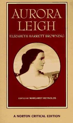 Elizabeth Barrett Browning: Aurora Leigh (1996, W. W. Norton & Company)