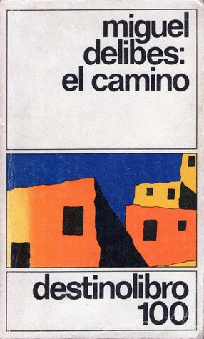 Miguel Delibes: El camino (Paperback, Spanish language, 1991, Destino)