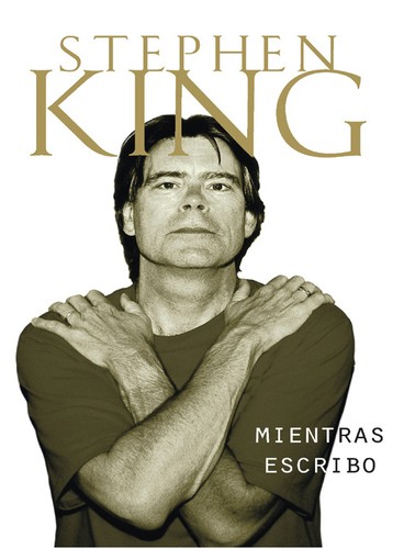 Stephen King: Mientras escribo (EBook, Spanish language, 2012, PLAZA & JANÉS)