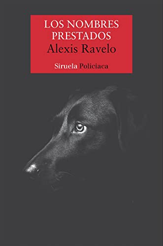 Alexis Ravelo: Los nombres prestados (Paperback, 2022, Siruela)