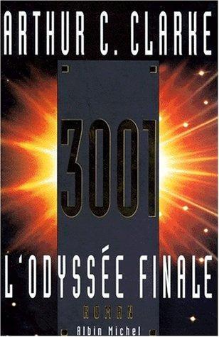 Arthur C. Clarke: 3001 : L'Odyssée finale (Paperback, French language, 1997, Albin Michel)