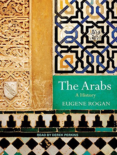 Derek Perkins, Eugene L. Rogan: The Arabs (AudiobookFormat, Tantor Audio)