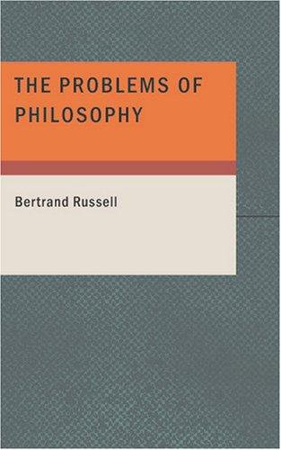 Bertrand Russell: The Problems of Philosophy (2007, BiblioBazaar)