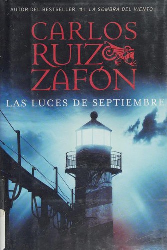 Carlos Ruiz Zafón: Las Luces de Septiembre (Hardcover, Spanish language, 2008, Rayo Planeta)