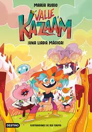 María Rubio, Bea Tormo: Valle Kazaam 1. ¡Una liada mágica! (Paperback, 2022, Destino Infantil & Juvenil)