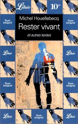 Michel Houellebecq: Rester vivant et autres textes (French language, 1998)