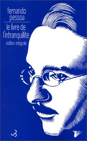 Fernando Pessoa, Françoise Laye: Le livre de l'intranquilité de Bernardo Soares (Paperback, French language, 1999, Bourgeois)