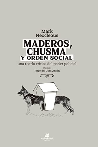 Mark Neocleous, Carla J. Scotta: Maderos, chusma y orden social (Paperback, 2022, Katakrak)