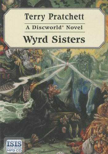 Terry Pratchett, Celia Imrie: Wyrd Sisters (AudiobookFormat, 2008, Isis, Isis Audio)