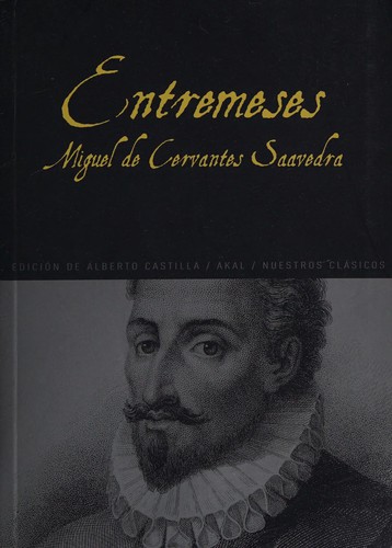 Miguel de Cervantes Saavedra: Entremeses (Spanish language, 2007, Akal)