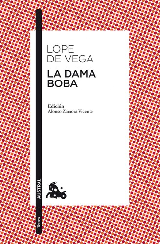 Lope de Vega: La dama boba (Paperback, Spanish language, 2010, Austral)