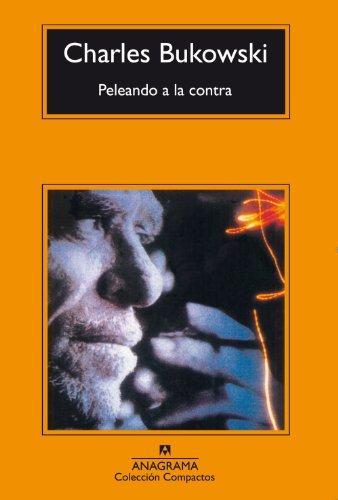 Charles Bukowski: Peleando a la contra (Spanish language, 2009)