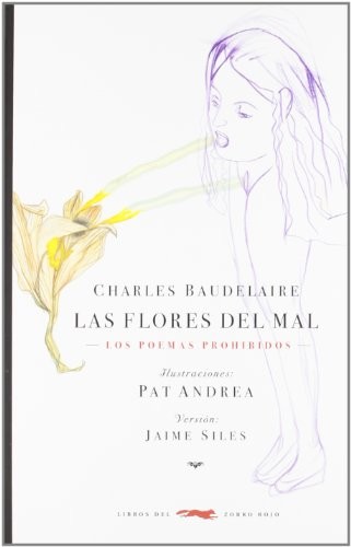 Charles Baudelaire, Pat Andrea: Las flores del mal (Paperback, Libros del Zorro Rojo, LIBROS DEL ZORRO ROJO)