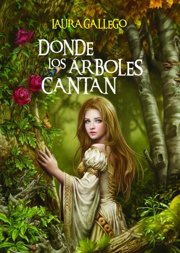 Laura Gallego García: Donde los árboles cantan (Hardcover, Spanish language, 2011, Ediciones SM)