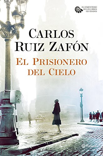 Carlos Ruiz Zafón: El Prisionero del Cielo (Hardcover, Editorial Planeta)