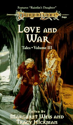 Margaret Weis, Tracy Hickman, Dezra Despain: Love and War (1987, TSR, Distributed by Random House)