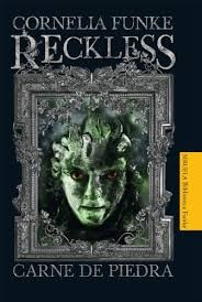 Cornelia Funke: Reckless : Carne de piedra (2010, Siruela)