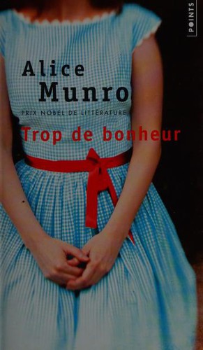 Alice Munro: Trop de Bonheur (Paperback, French language, 2014, Contemporary French Fiction)
