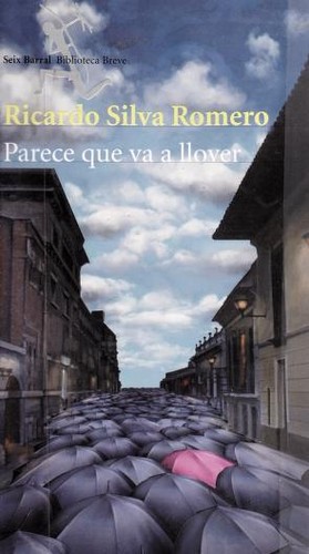 Ricardo Silva Romero: Parece Que Va a Llover/it Looks Like It's Going to Rain (Seix Barral Biblioteca Breve) (Paperback, Spanish language, Planeta)