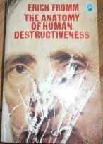 Erich Fromm: The anatomy of human destructiveness (1977, Penguin)