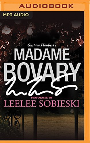 Gustave Flaubert, Leelee Sobieski: Madame Bovary (AudiobookFormat, 2016, Audible Studios on Brilliance, Audible Studios on Brilliance Audio)