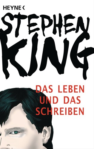 Stephen King: Das Leben und das Schreiben (Paperback, German language, 2011, Wilhelm Heyne)