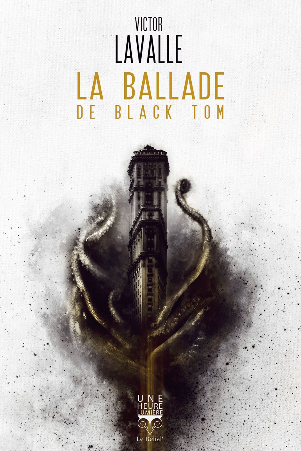 Victor LaValle: La Ballade de Black Tom (EBook, French language, 2018, Le Bélial')