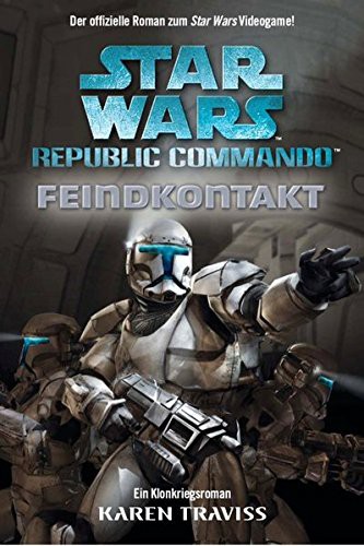 Karen Traviss: Star Wars Republic Commando 01. Feindkontakt (Paperback, 2005, Panini Verlags GmbH)