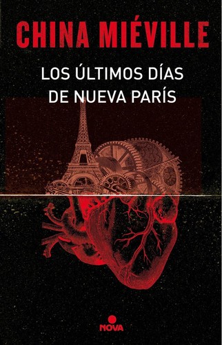 China Miéville: Los últimos días de Nueva París (2017, Nova)