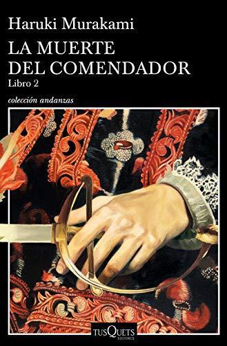 Haruki Murakami: La muerte del comendador (Kishidancho Goroshi, #2) (Paperback, Spanish language, 2018, Tusquets Editores S.A.)