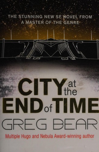 Greg Bear: City at the end of time (2008, Ballantine Books)