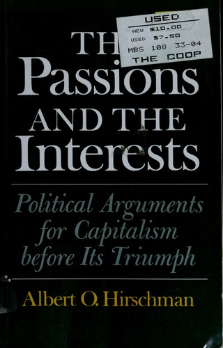 Albert Otto Hirschman: The passions and the interests (1978, Princeton University Press)