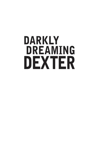 Jeff Lindsay: Darkly Dreaming Dexter (EBook, 2005, Knopf Doubleday Publishing Group)