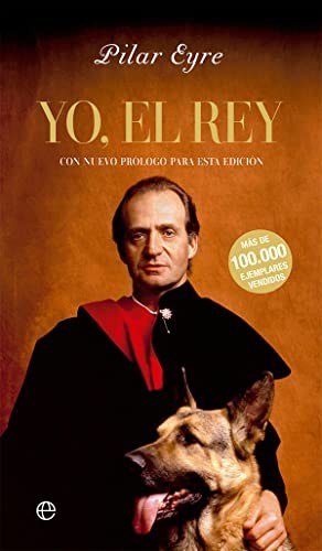 Pilar Eyre: Yo, el Rey (Paperback, 2022, LA ESFERA DE LOS LIBROS, S.L.)