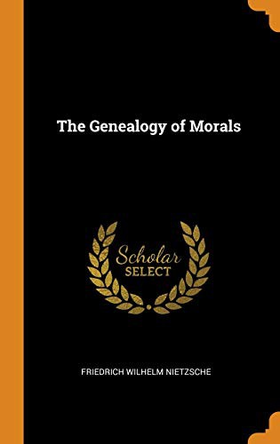 Friedrich Nietzsche: The Genealogy of Morals (Hardcover, Franklin Classics)