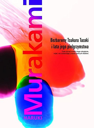 Haruki Murakami: Bezbarwny Tsukuru Tazaki i lata jego pielgrzymstwa (Hardcover, 2013, Muza)