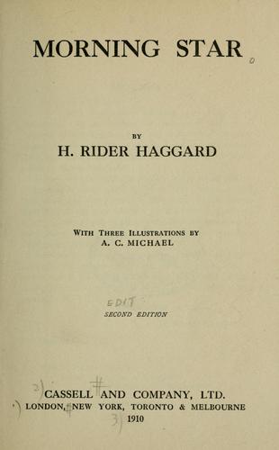 Henry Rider Haggard: Morning Star. (1910, Cassell)