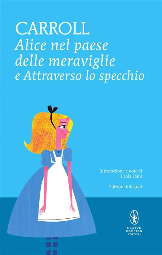 Lewis Carroll, Sandrine Grandelet, Laurent Divers: Alice nel paese delle meraviglie e Attraverso lo specchio (Italian language)