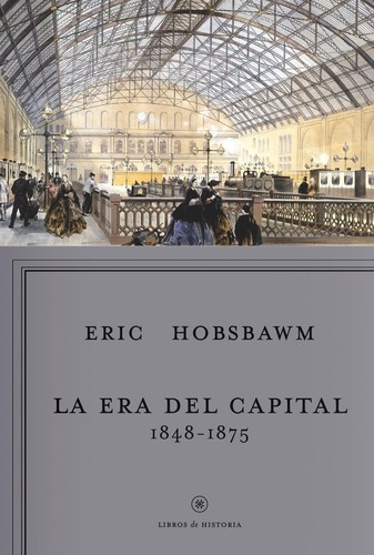 Eric Hobsbawm: La era del capital, 1848-1875 - 1. ed. (2003, Editorial Crítica)